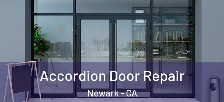  Accordion Door Repair Newark - CA
