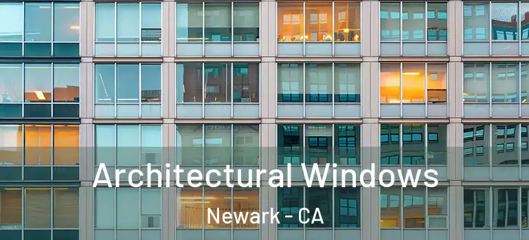  Architectural Windows Newark - CA