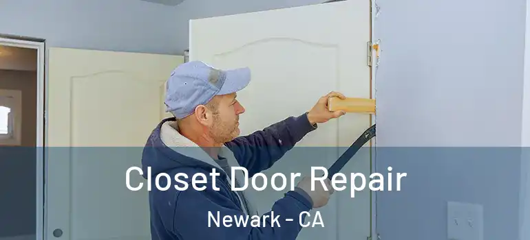  Closet Door Repair Newark - CA