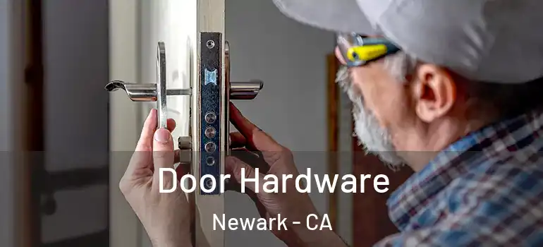  Door Hardware Newark - CA