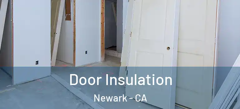  Door Insulation Newark - CA