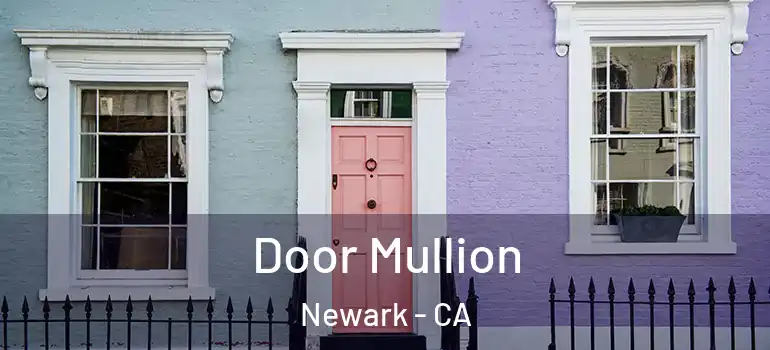  Door Mullion Newark - CA