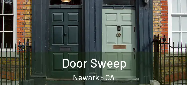  Door Sweep Newark - CA