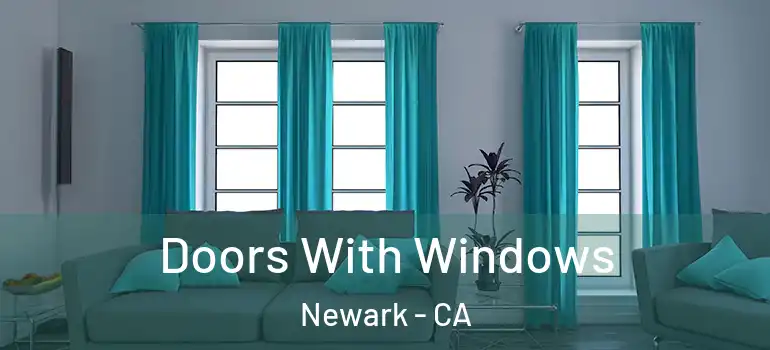  Doors With Windows Newark - CA