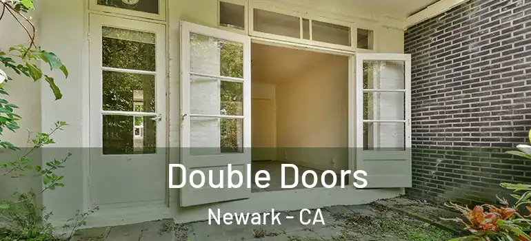  Double Doors Newark - CA