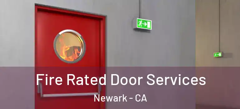  Fire Rated Door Services Newark - CA