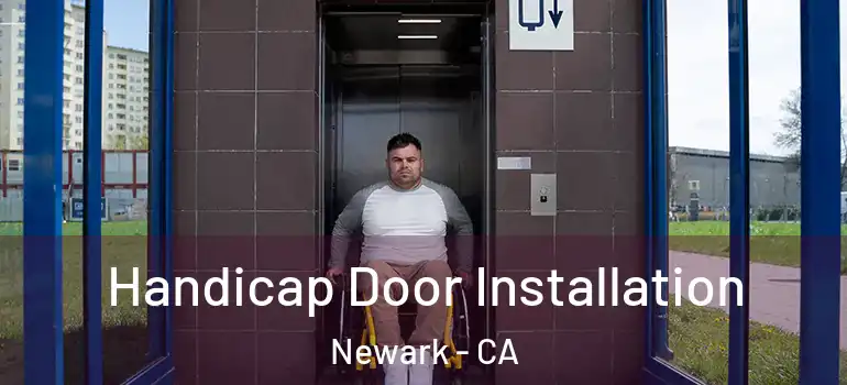  Handicap Door Installation Newark - CA