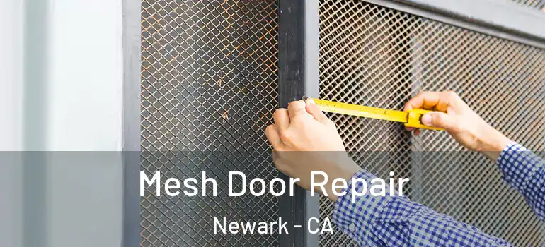  Mesh Door Repair Newark - CA