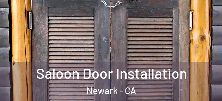  Saloon Door Installation Newark - CA