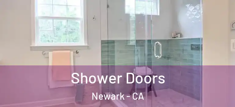  Shower Doors Newark - CA