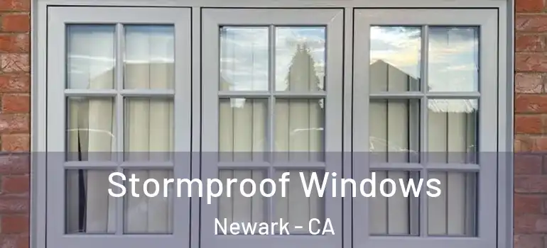  Stormproof Windows Newark - CA