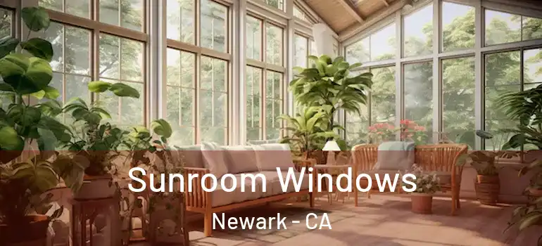  Sunroom Windows Newark - CA