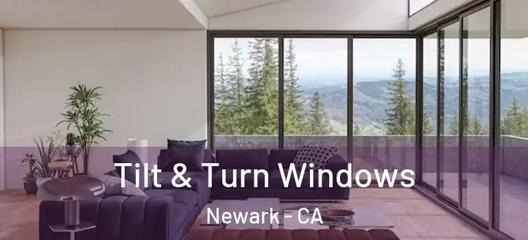  Tilt & Turn Windows Newark - CA