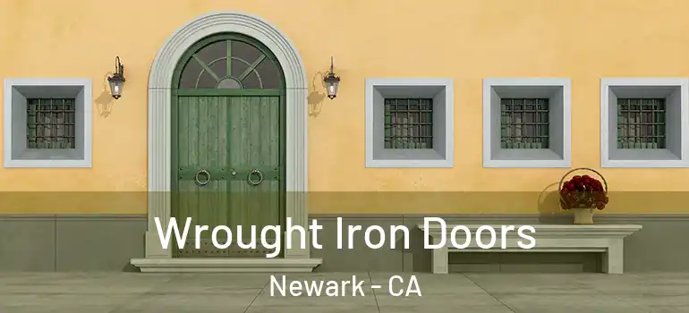 Wrought Iron Doors Newark - CA